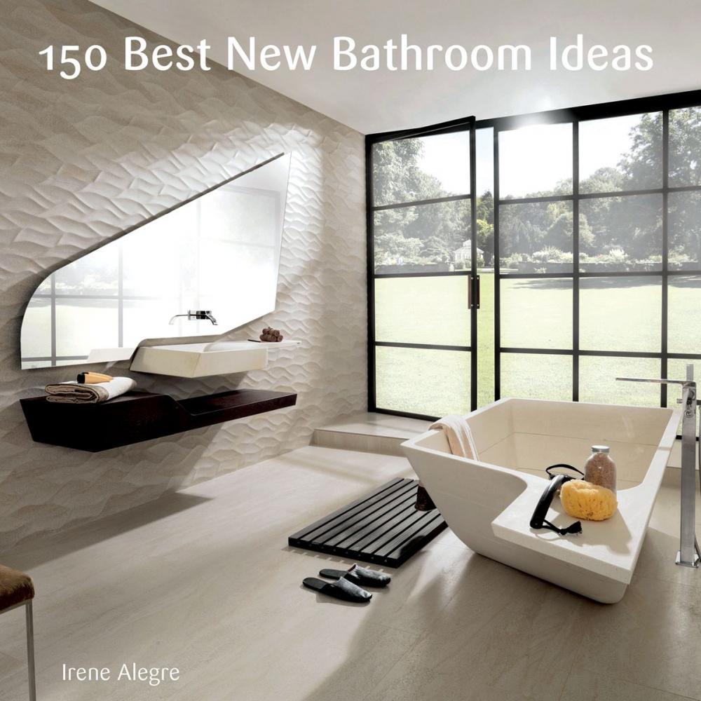 Big bigCover of 150 Best New Bathroom Ideas