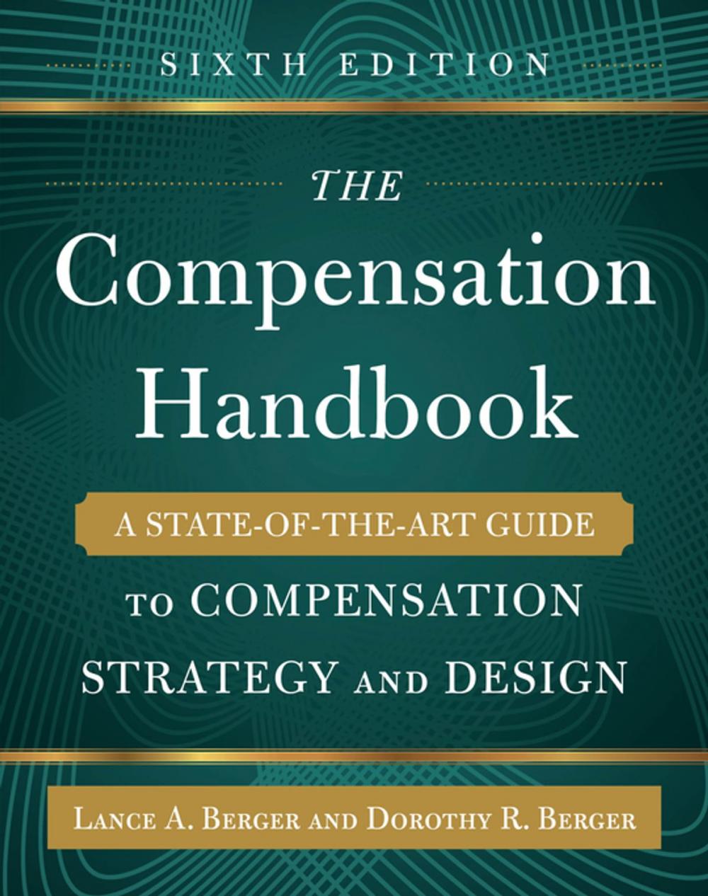 Big bigCover of The Compensation Handbook, Sixth Edition: A State-of-the-Art Guide to Compensation Strategy and Design