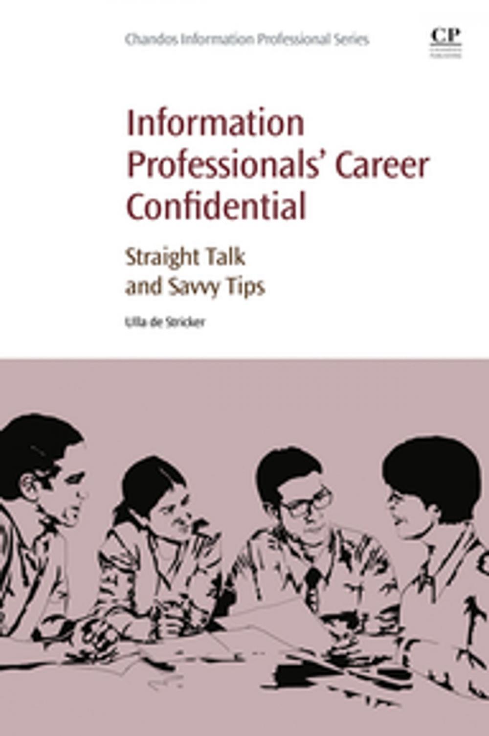 Big bigCover of Information Professionals' Career Confidential