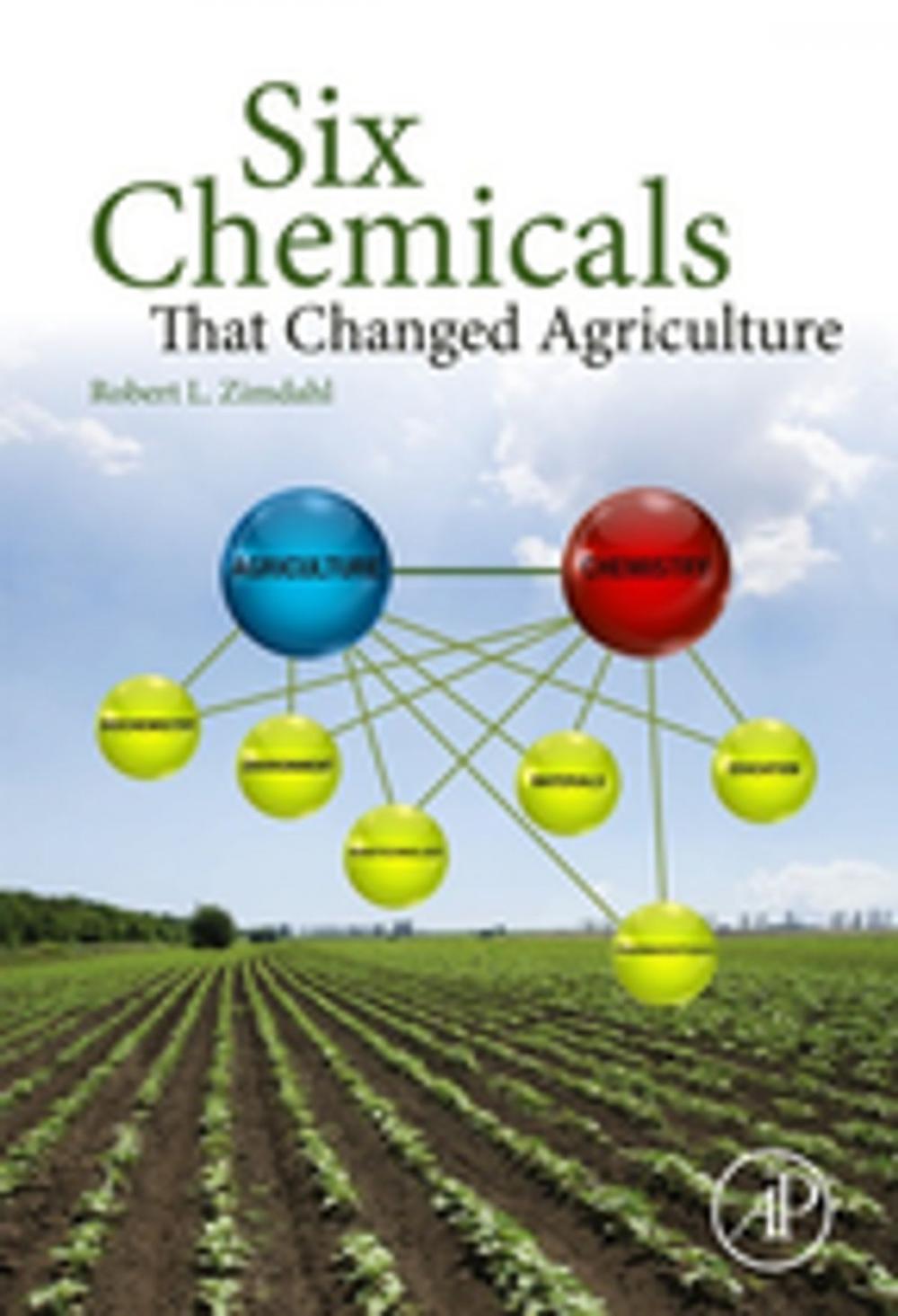 Big bigCover of Six Chemicals That Changed Agriculture