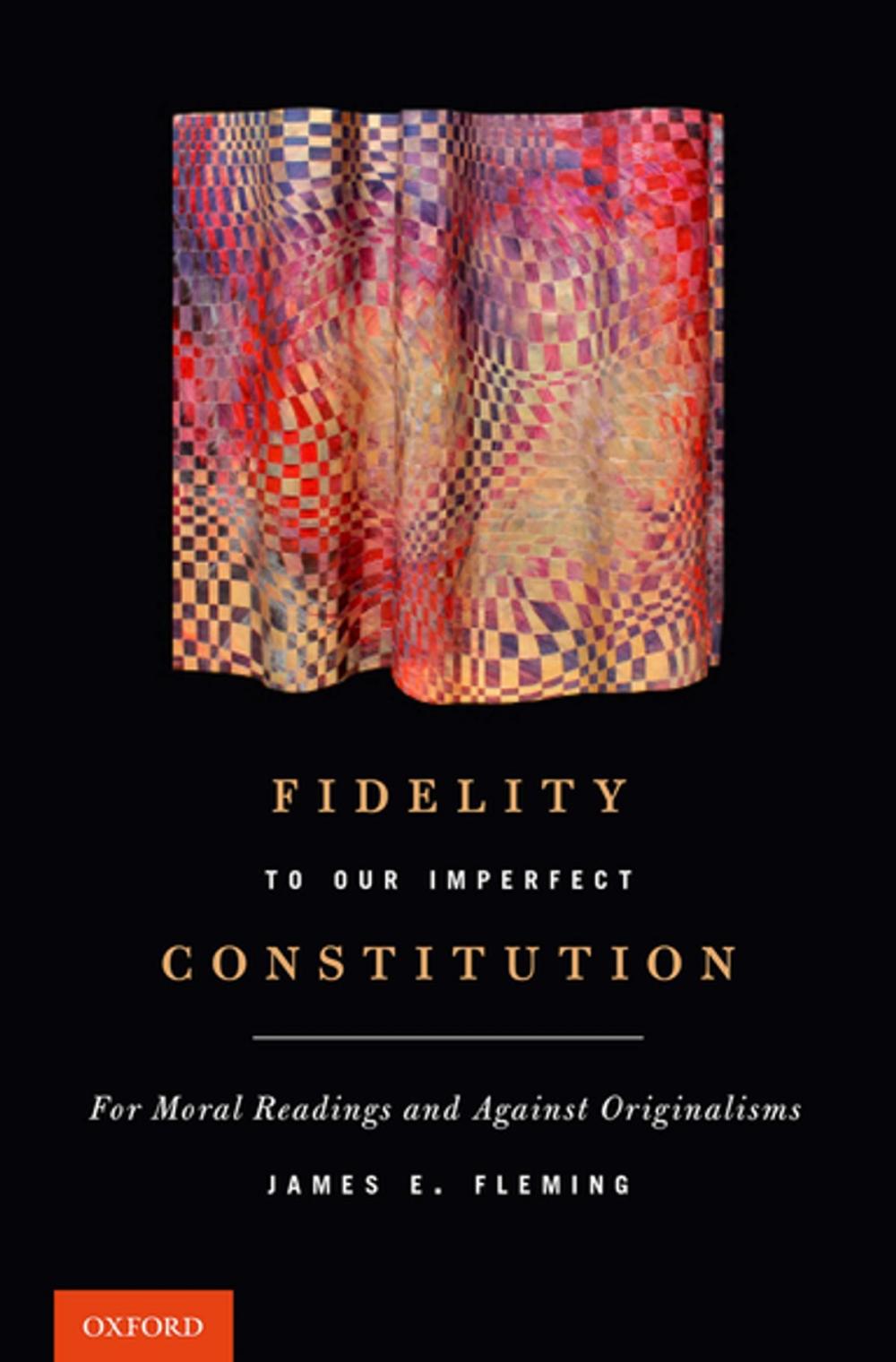 Big bigCover of Fidelity to Our Imperfect Constitution