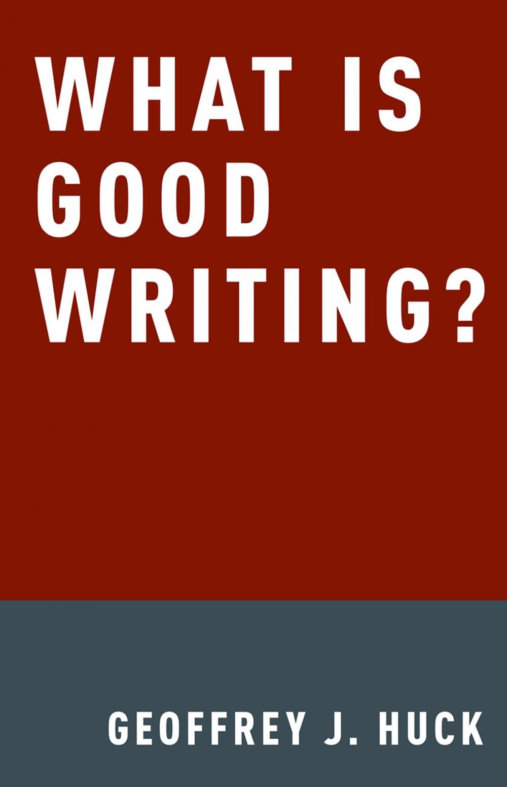 Big bigCover of What Is Good Writing?