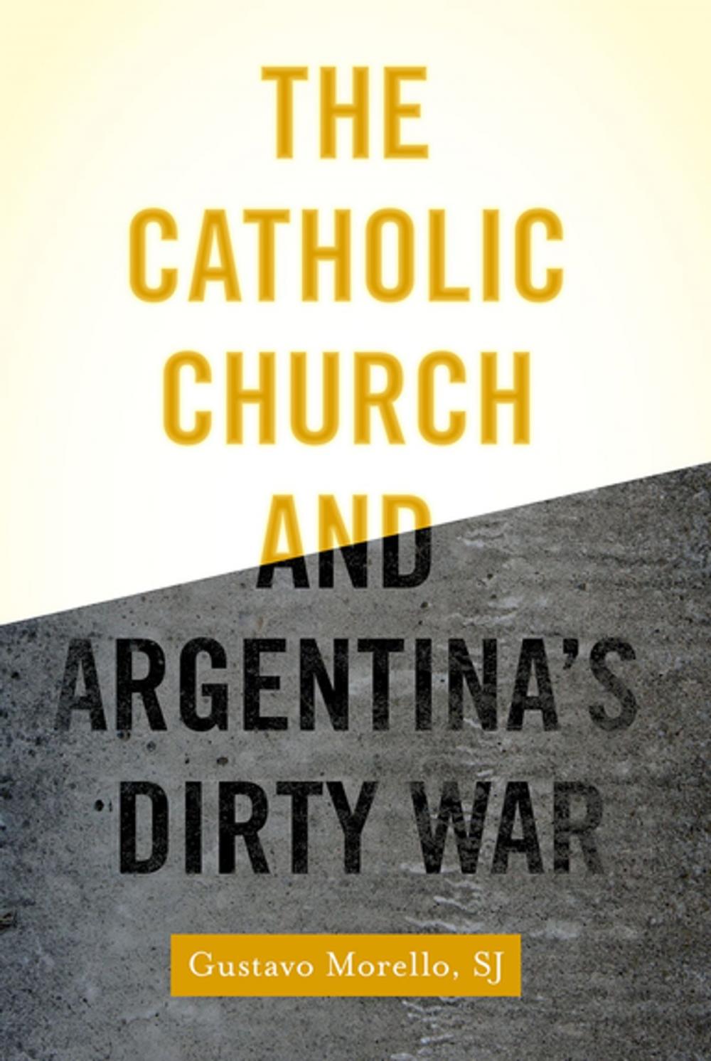 Big bigCover of The Catholic Church and Argentina's Dirty War