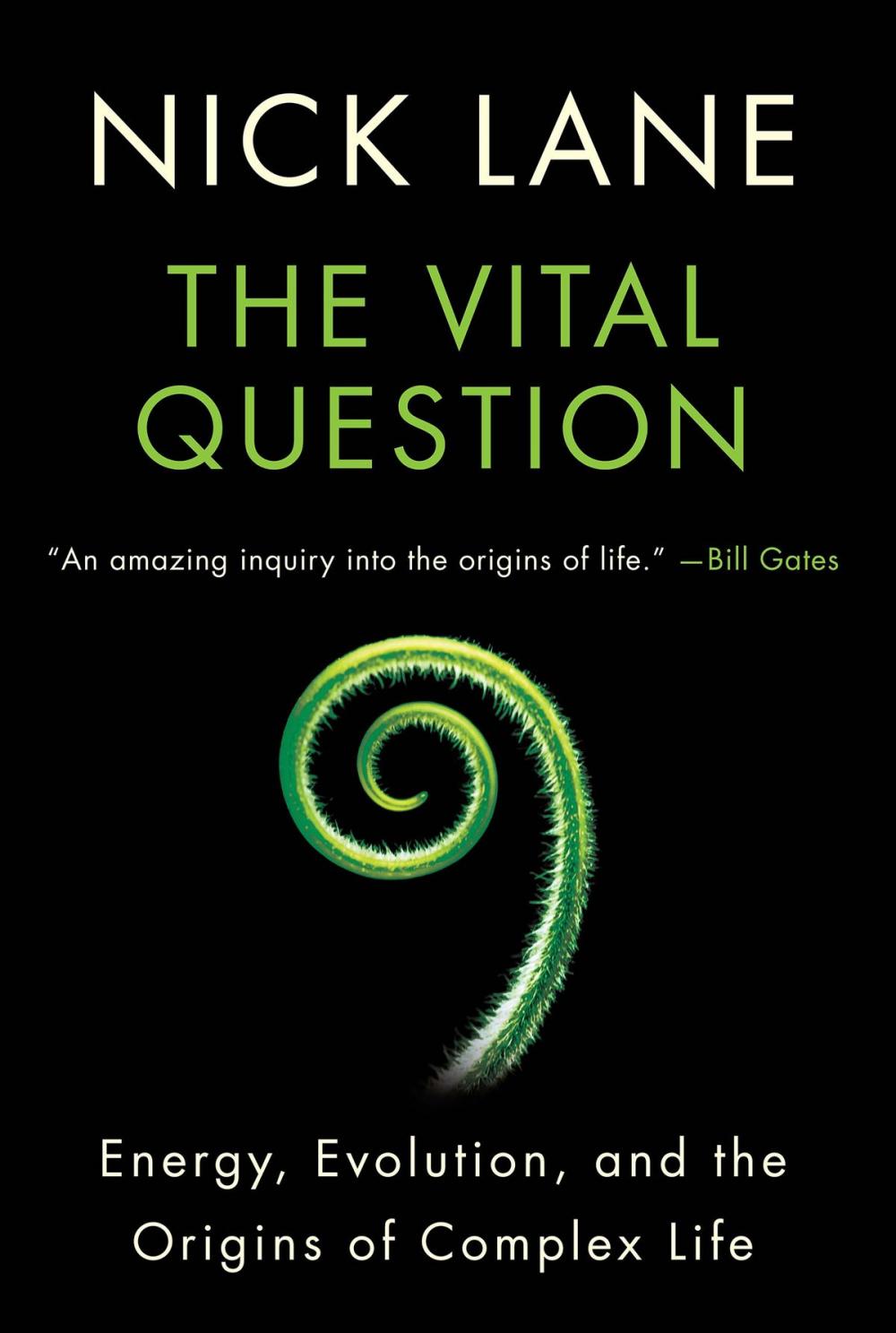 Big bigCover of The Vital Question: Energy, Evolution, and the Origins of Complex Life