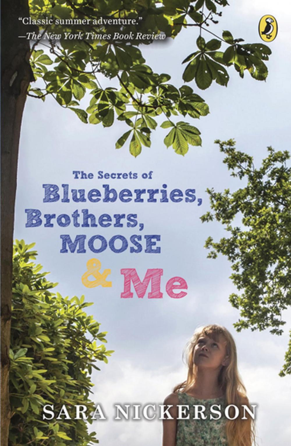 Big bigCover of The Secrets of Blueberries, Brothers, Moose & Me