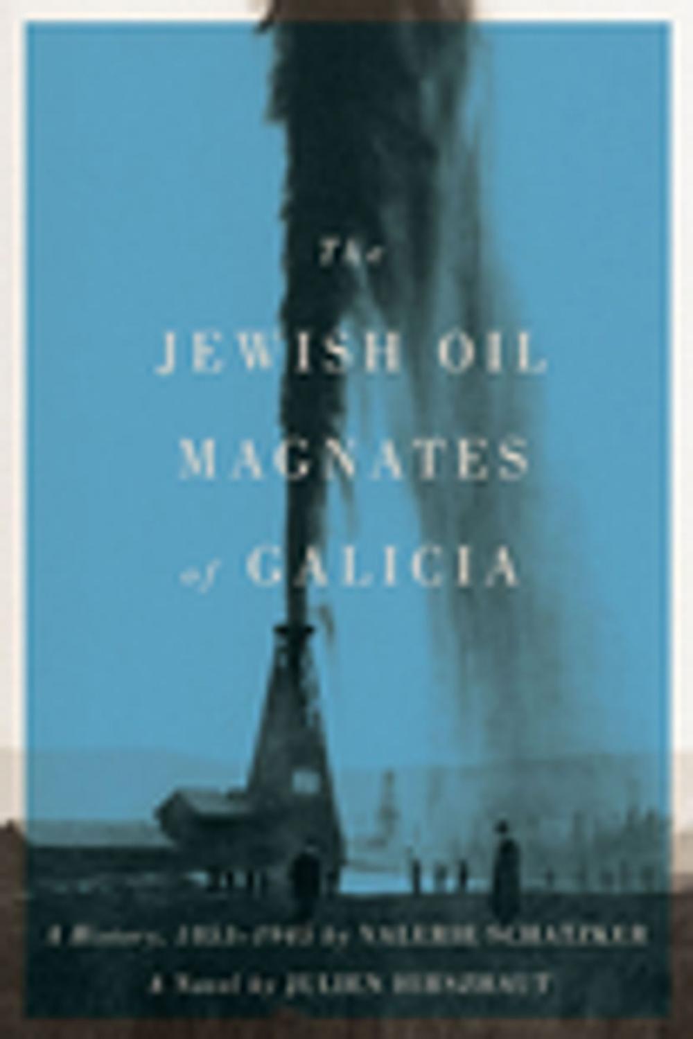 Big bigCover of The Jewish Oil Magnates of Galicia