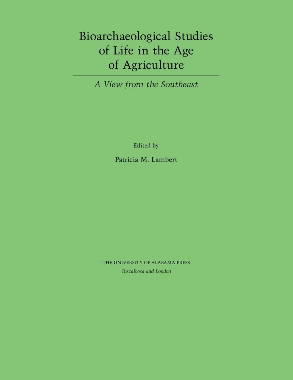 Big bigCover of Bioarchaeological Studies of Life in the Age of Agriculture