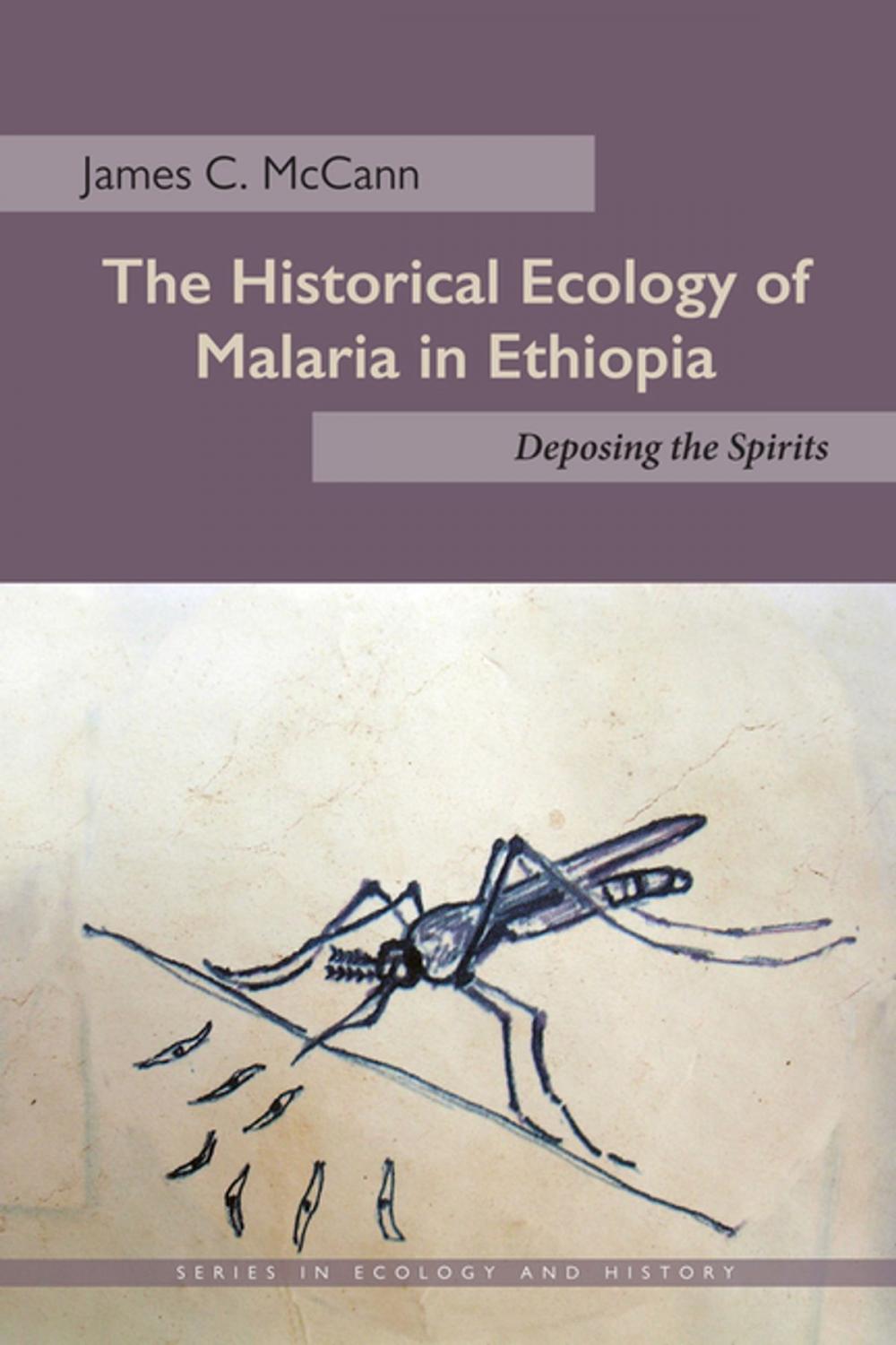 Big bigCover of The Historical Ecology of Malaria in Ethiopia
