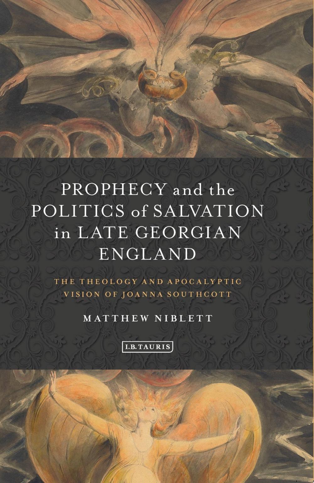 Big bigCover of Prophecy and the Politics of Salvation in Late Georgian England