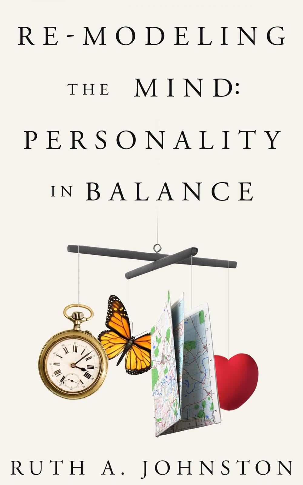 Big bigCover of Re-Modeling the Mind: Personality in Balance