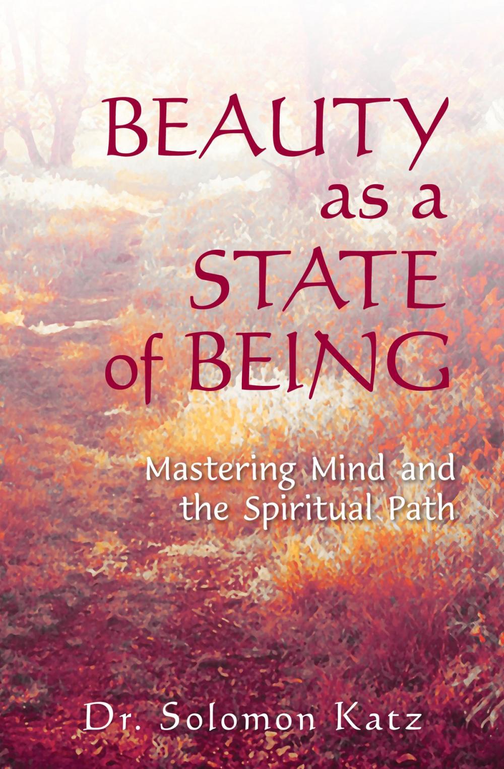 Big bigCover of Beauty as a State of Being: Mastering Mind and the Spiritual Path