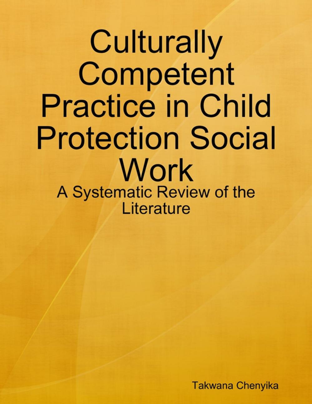 Big bigCover of Culturally Competent Practice in Child Protection Social Work: A Systematic Review of the Literature