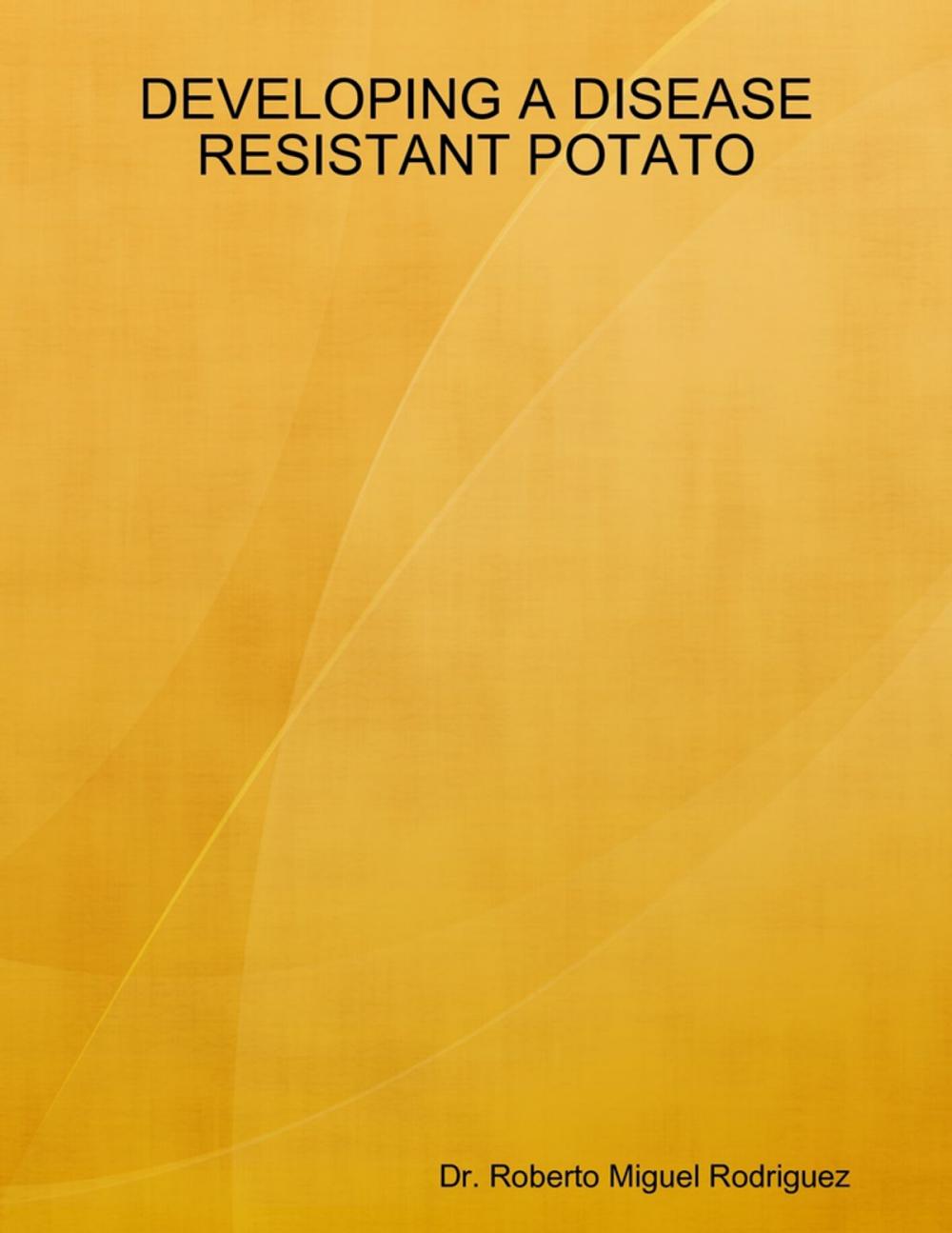 Big bigCover of Developing a Disease Resistant Potato