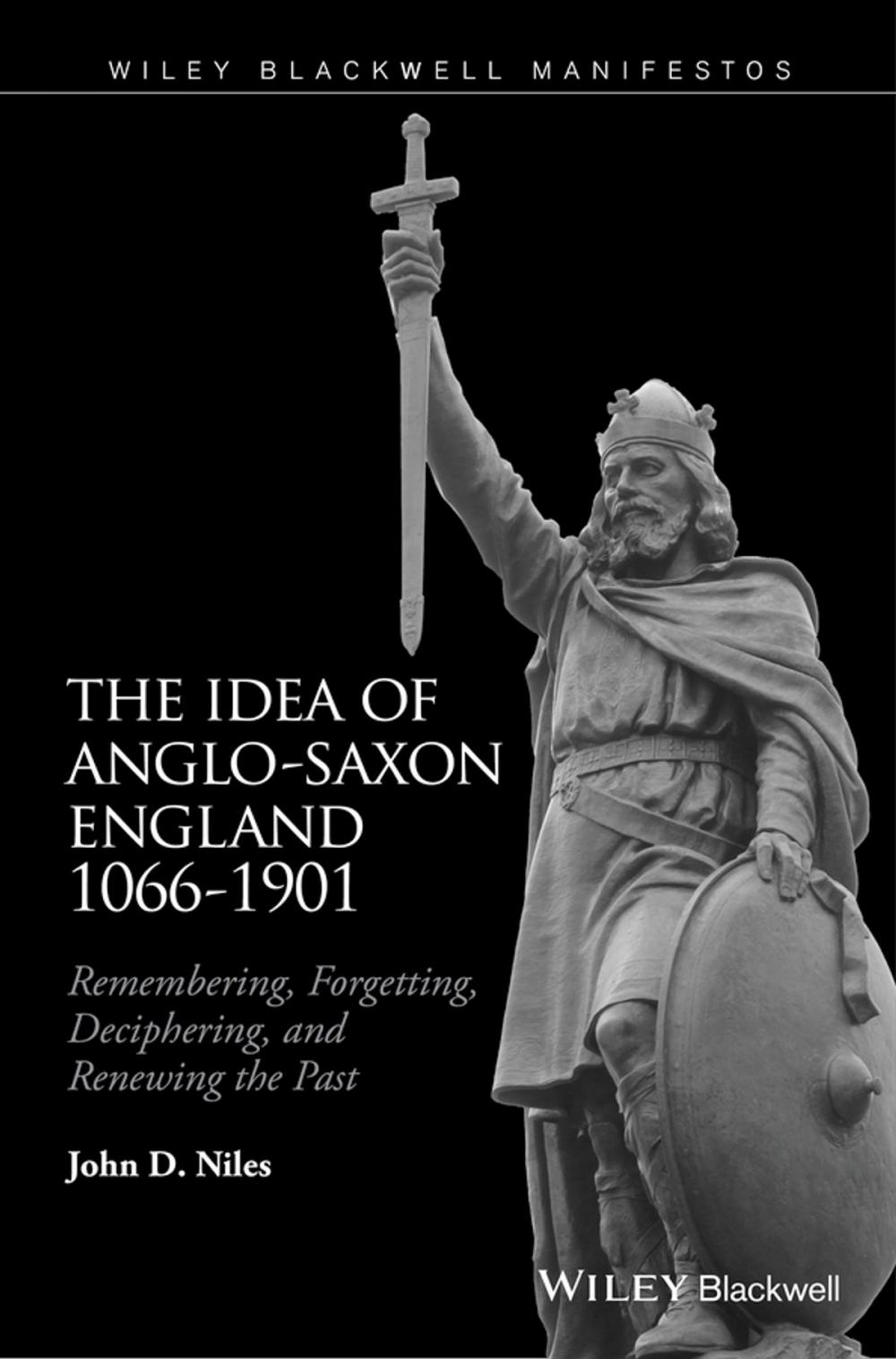 Big bigCover of The Idea of Anglo-Saxon England 1066-1901