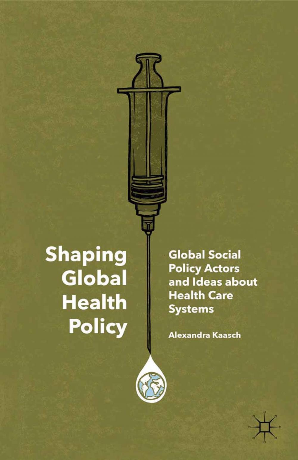 Big bigCover of Shaping Global Health Policy