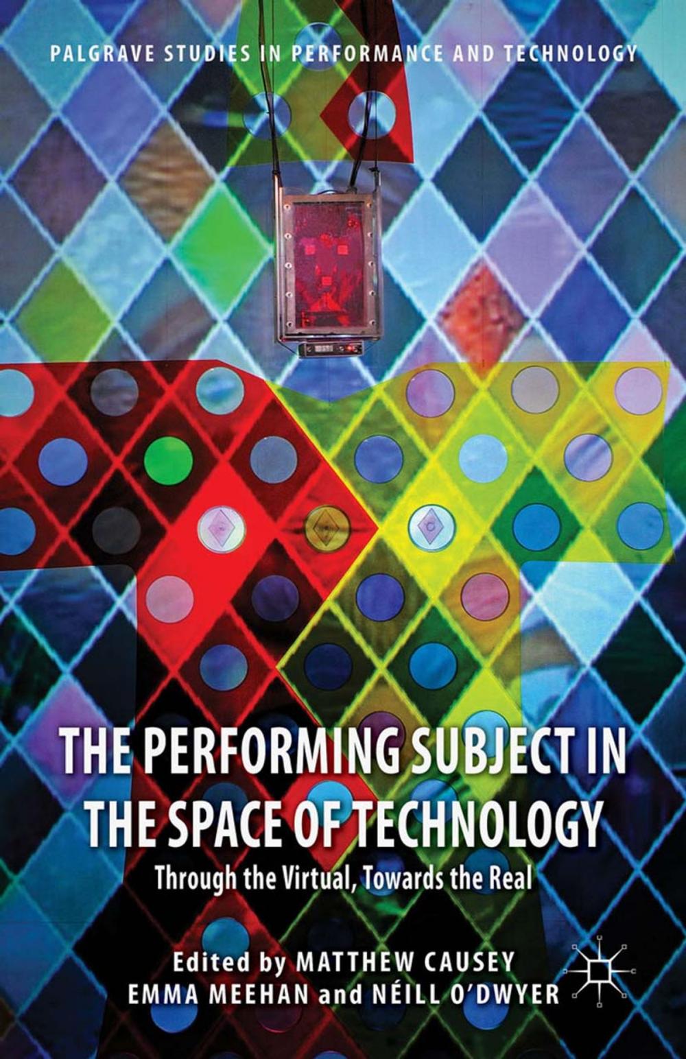 Big bigCover of The Performing Subject in the Space of Technology