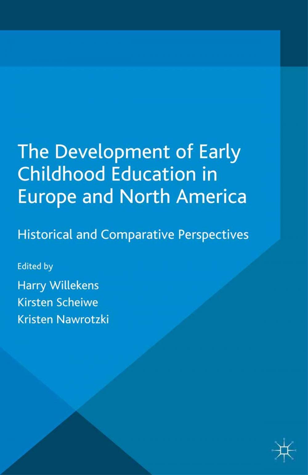 Big bigCover of The Development of Early Childhood Education in Europe and North America