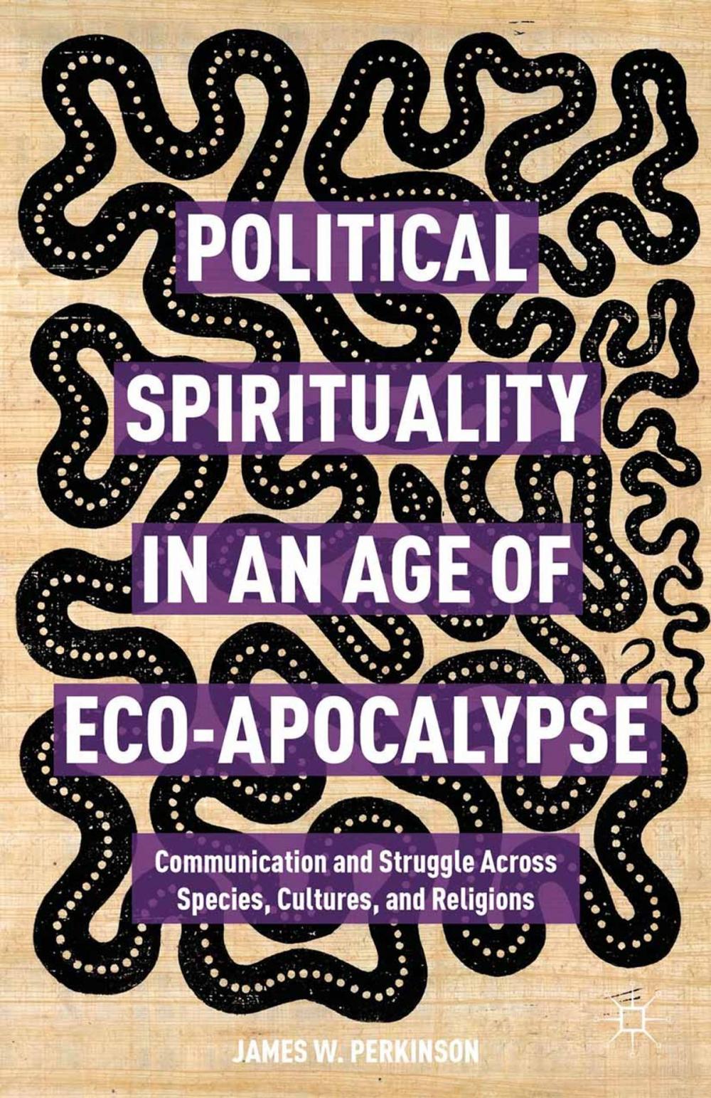 Big bigCover of Political Spirituality in an Age of Eco-Apocalypse