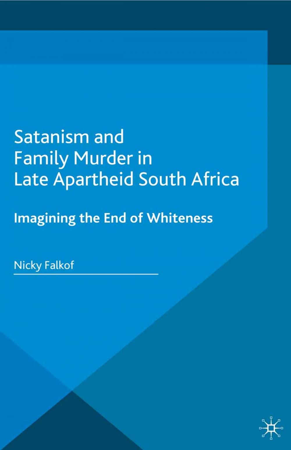 Big bigCover of Satanism and Family Murder in Late Apartheid South Africa