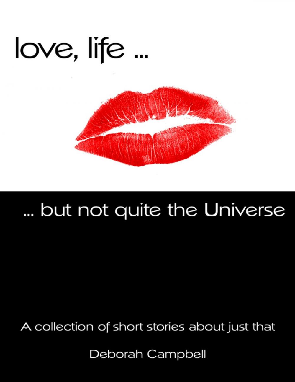 Big bigCover of Love, Life ... But Not Quite the Universe