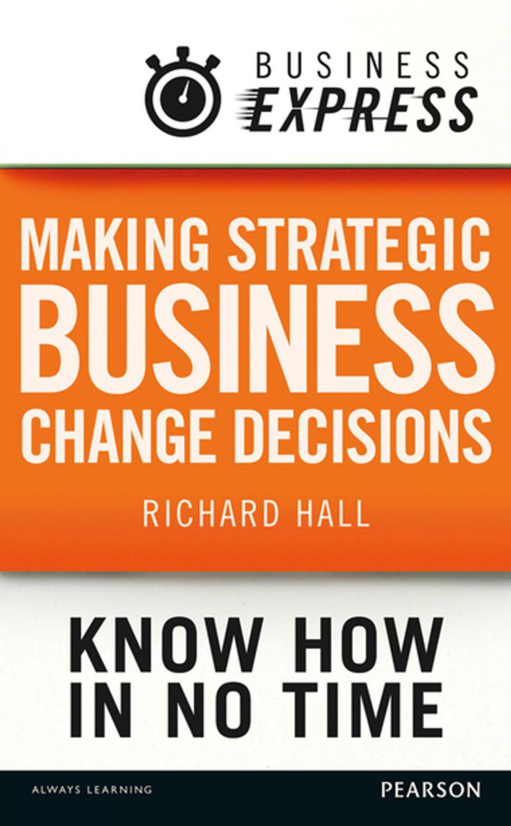 Big bigCover of Business Express: Making strategic business change decisions