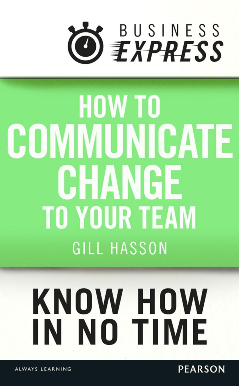 Big bigCover of Business Express: How to communicate Change to your Team