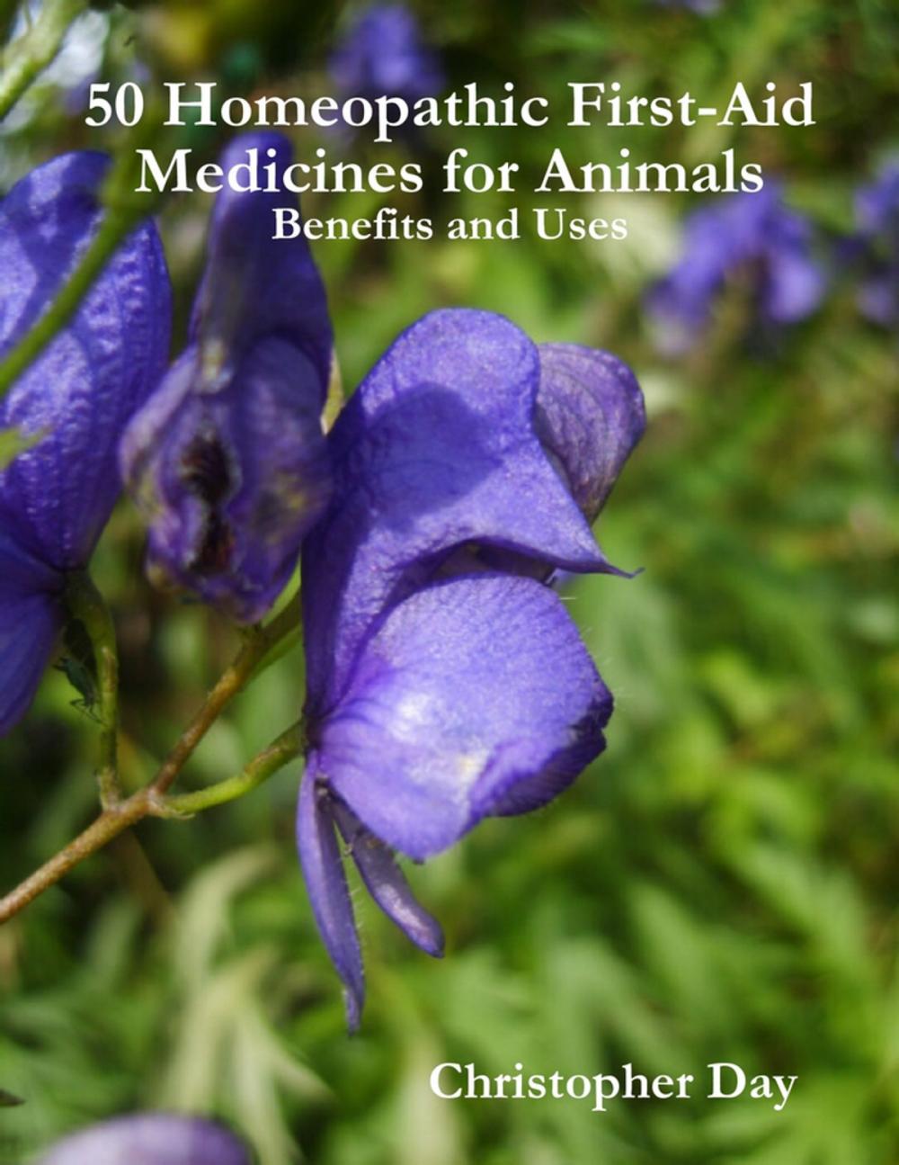 Big bigCover of 50 Homeopathic First-Aid Medicines for Animals: Benefits and Uses