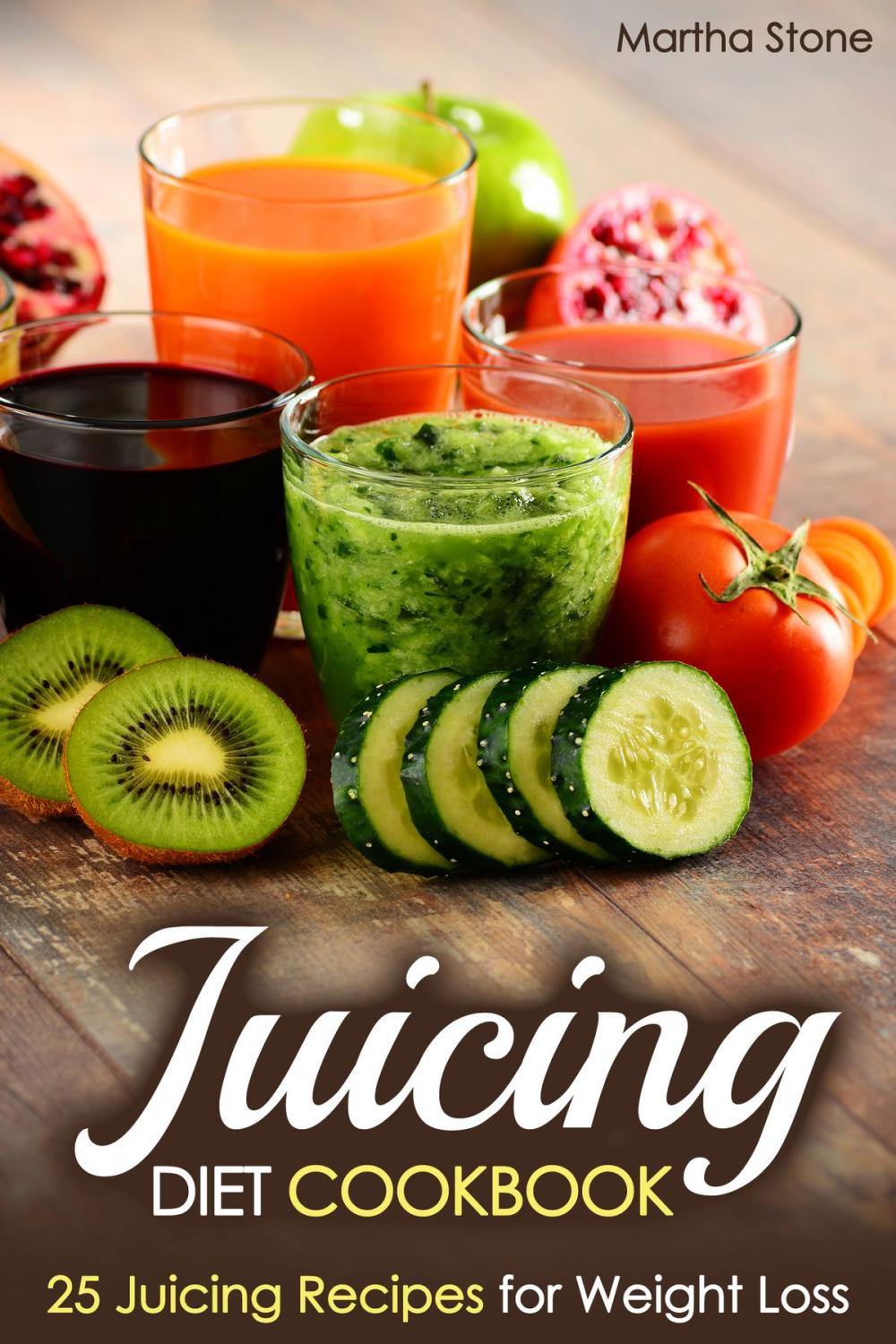 Big bigCover of Juicing Diet Cookbook: 25 Juicing Recipes for Weight Loss