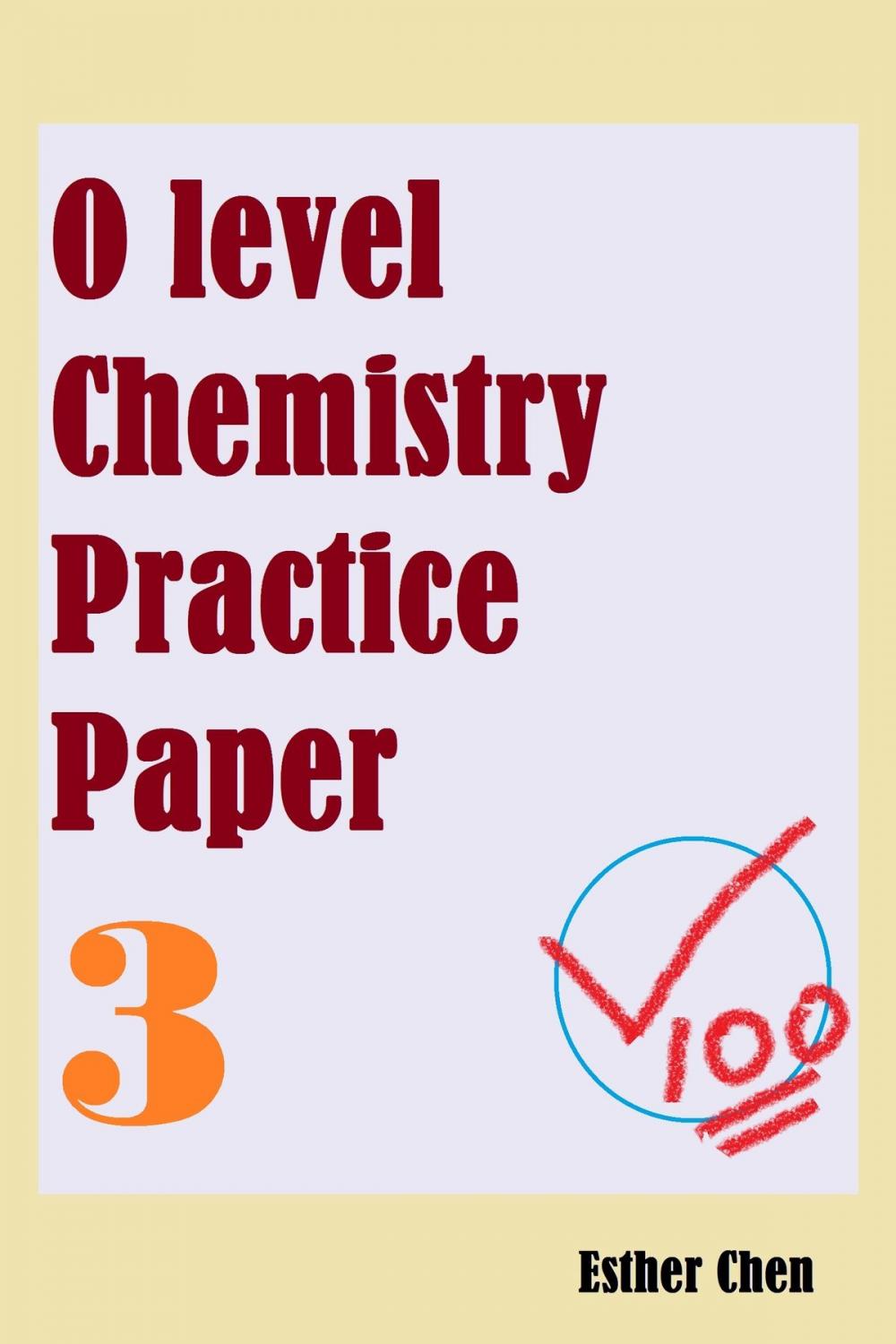 Big bigCover of O level Chemistry Practice Papers 3