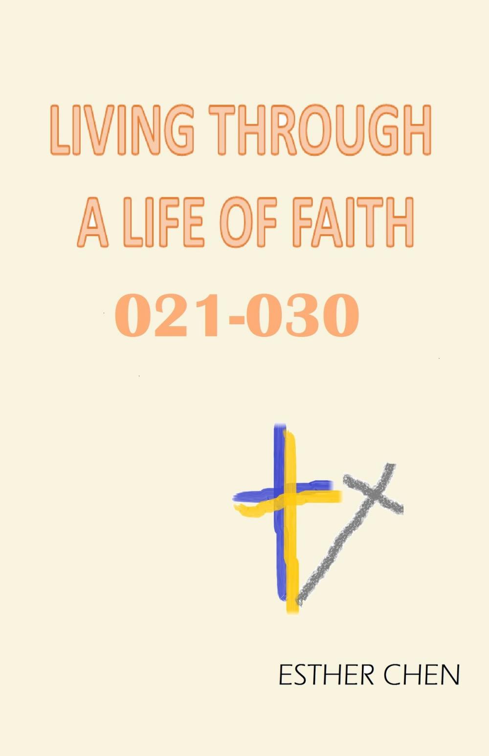 Big bigCover of Living Through A Life Of Faith 021-030