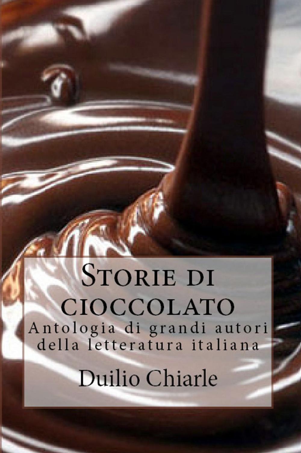 Big bigCover of Storie di cioccolato: Antologia di grandi autori della letteratura italiana