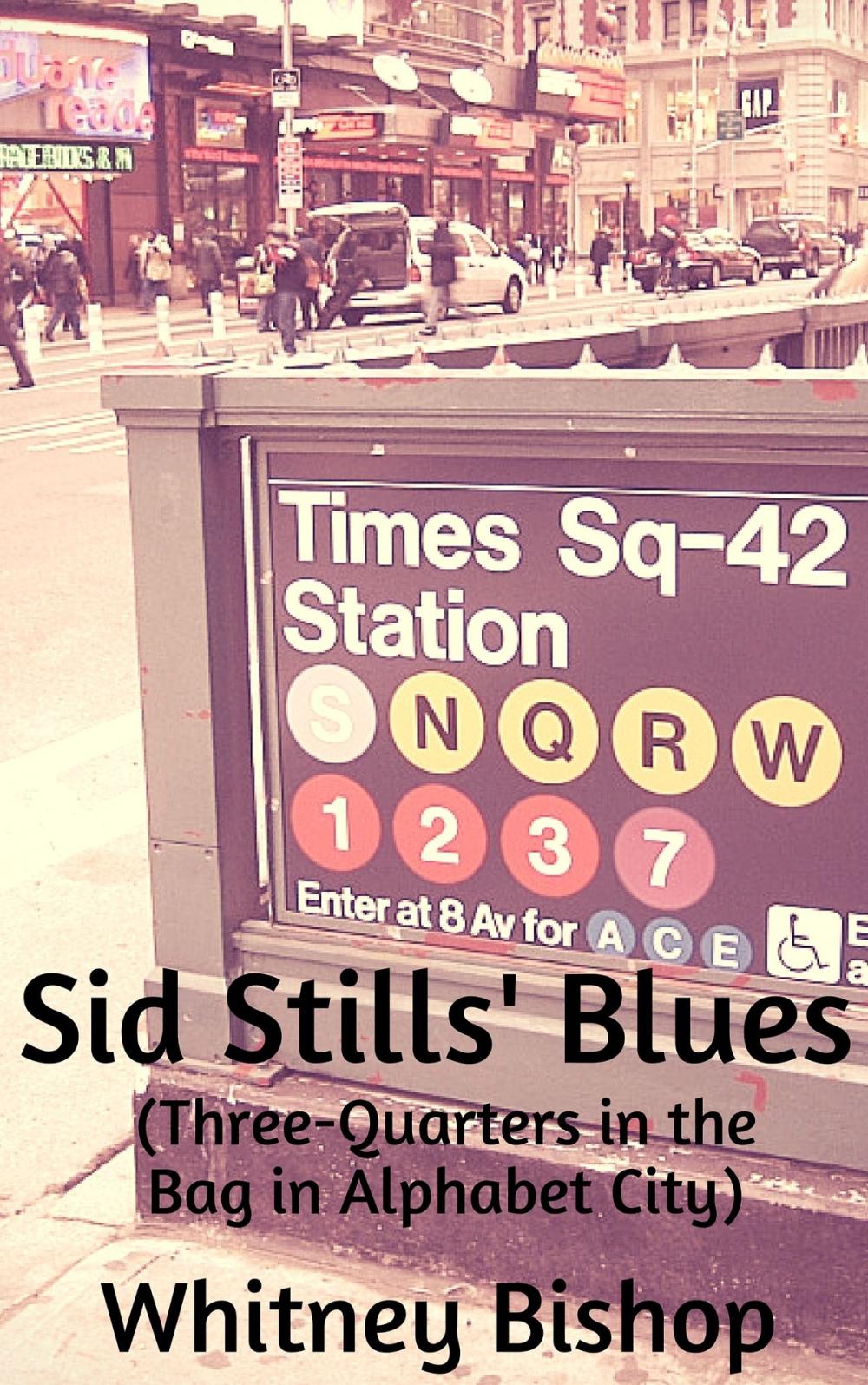 Big bigCover of Sid Stills' Blues (Three-Quarters in the Bag in Alphabet City)