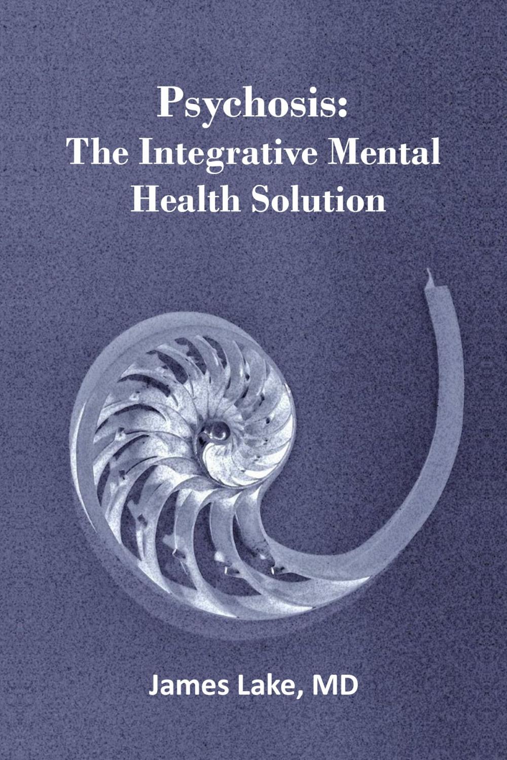 Big bigCover of Psychosis: The Integrative Mental Health Solution