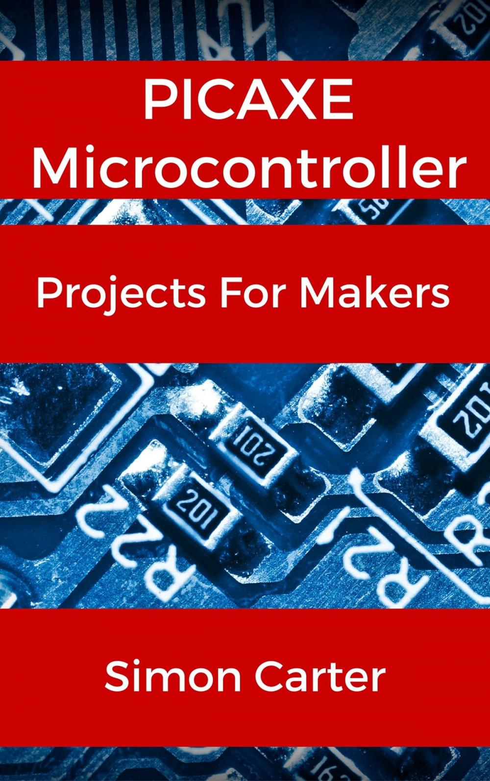 Big bigCover of PICAXE Microcontroller Projects For Makers