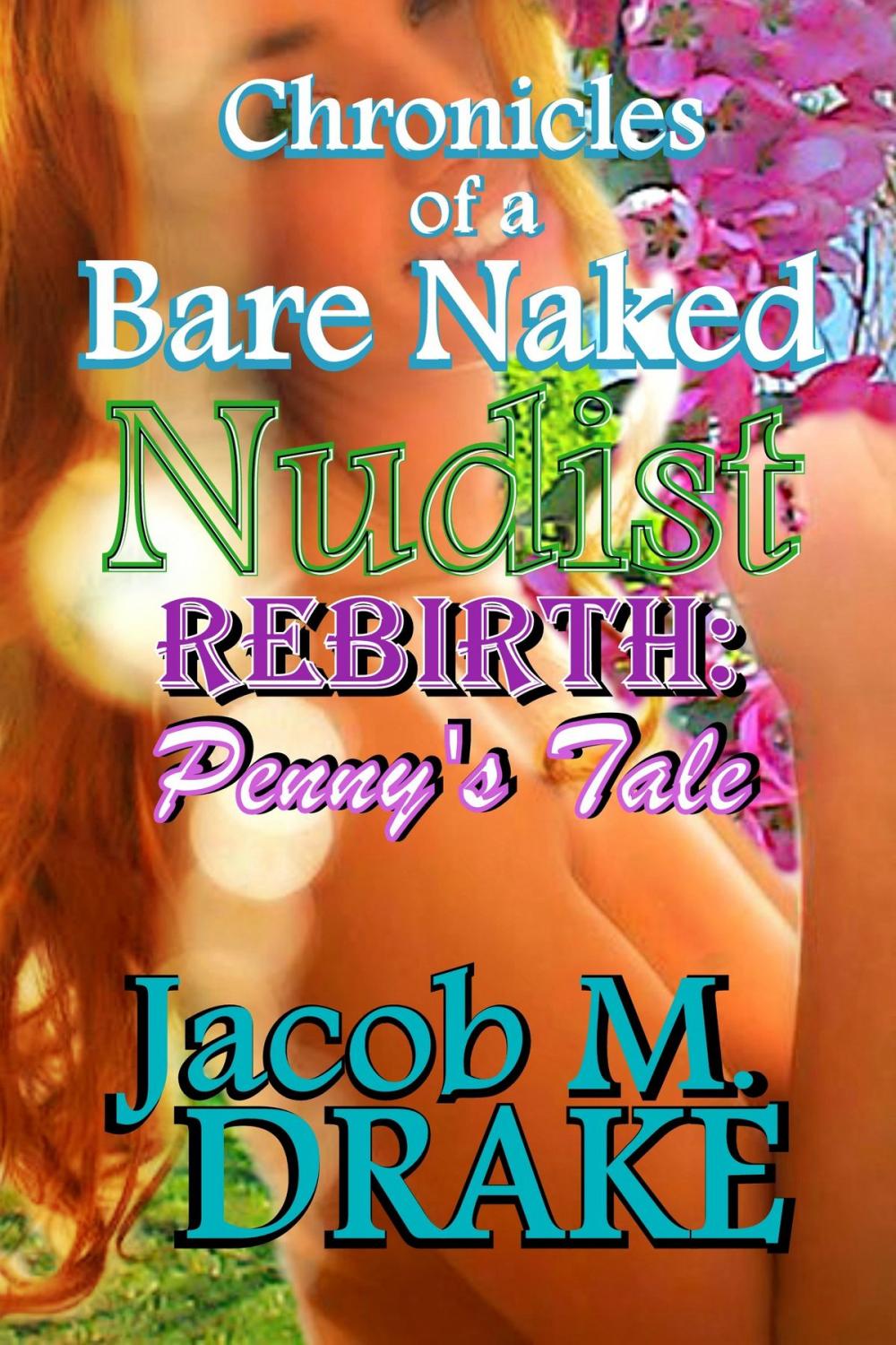 Big bigCover of Chronicles of a Bare Naked Nudist, Rebirth: Penny's Tale