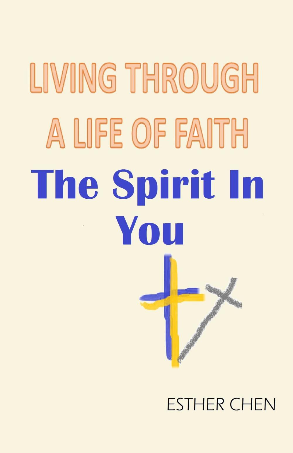 Big bigCover of Living Through A Life Of Faith: The Spirit In You