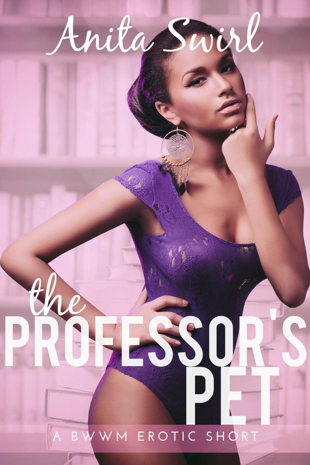 Big bigCover of The Professor's Pet: A BWWM Erotic Short