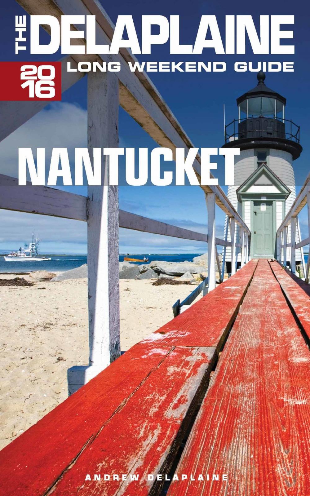 Big bigCover of Nantucket: The Delaplaine 2016 Long Weekend Guide