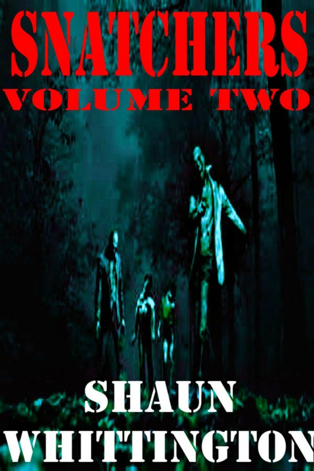 Big bigCover of Snatchers: Volume Two (The Zombie Apocalypse Series Box Set--Books 4-6)