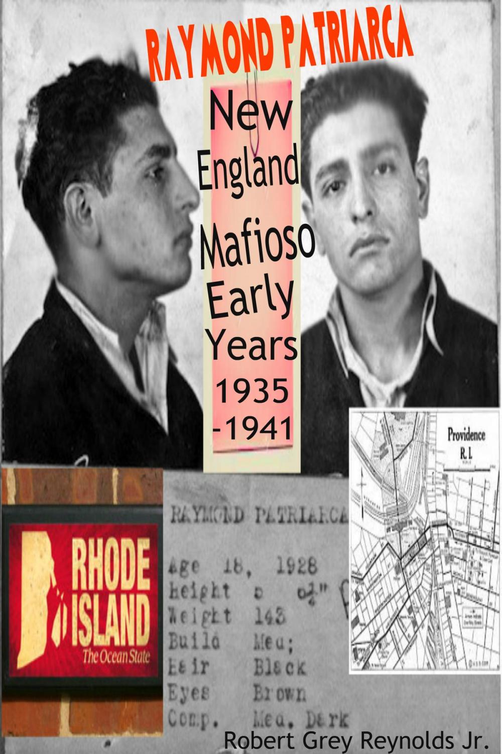 Big bigCover of Raymond Patriarca New England Mafioso Early Years 1935-1941