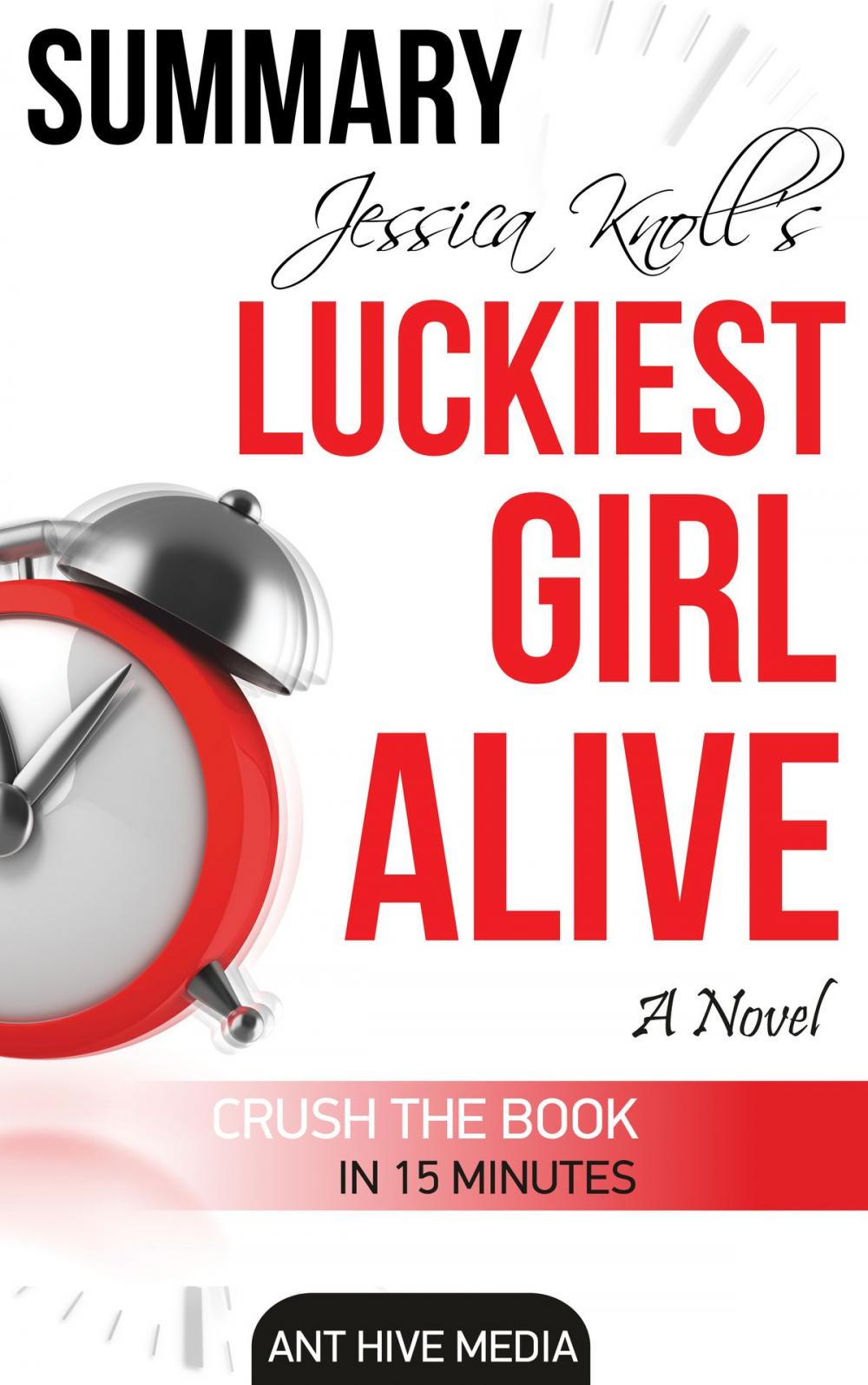 Big bigCover of Jessica Knoll’s Luckiest Girl Alive Summary