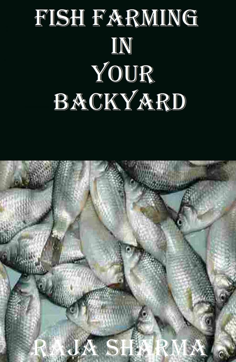 Big bigCover of Fish Farming In Your Backyard