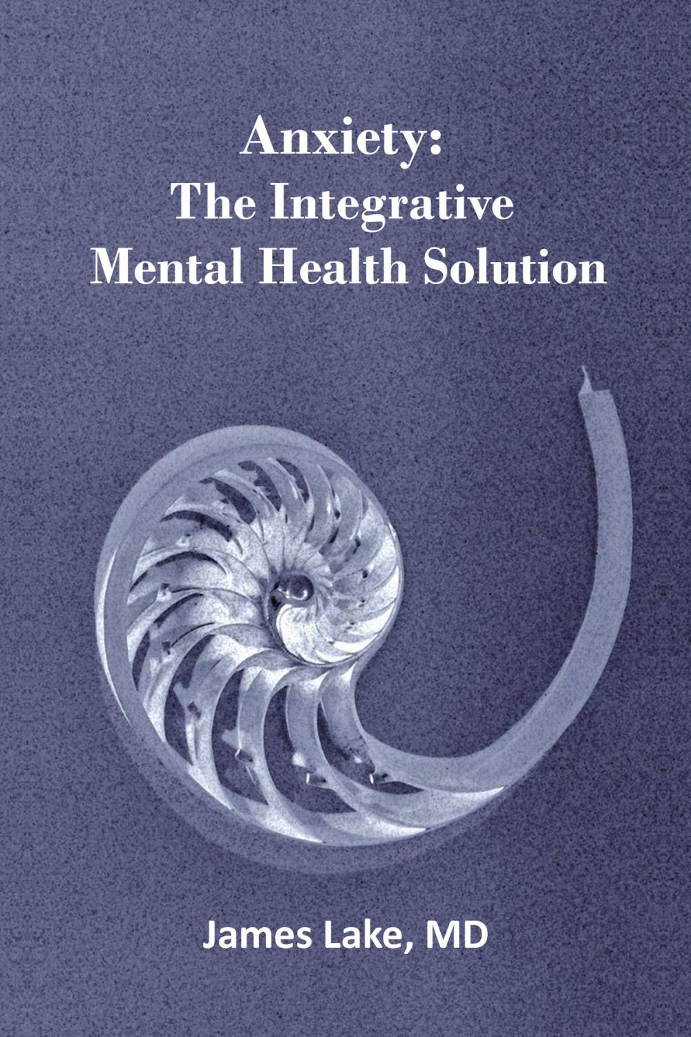 Big bigCover of Anxiety: The Integrative Mental Health Solution