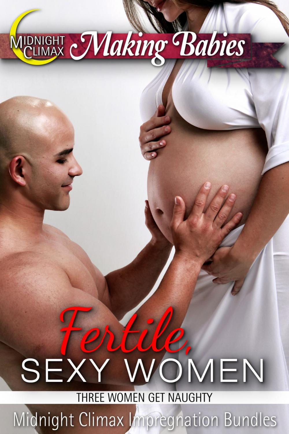 Big bigCover of Fertile, Sexy Women (Three Women Get Naughty)