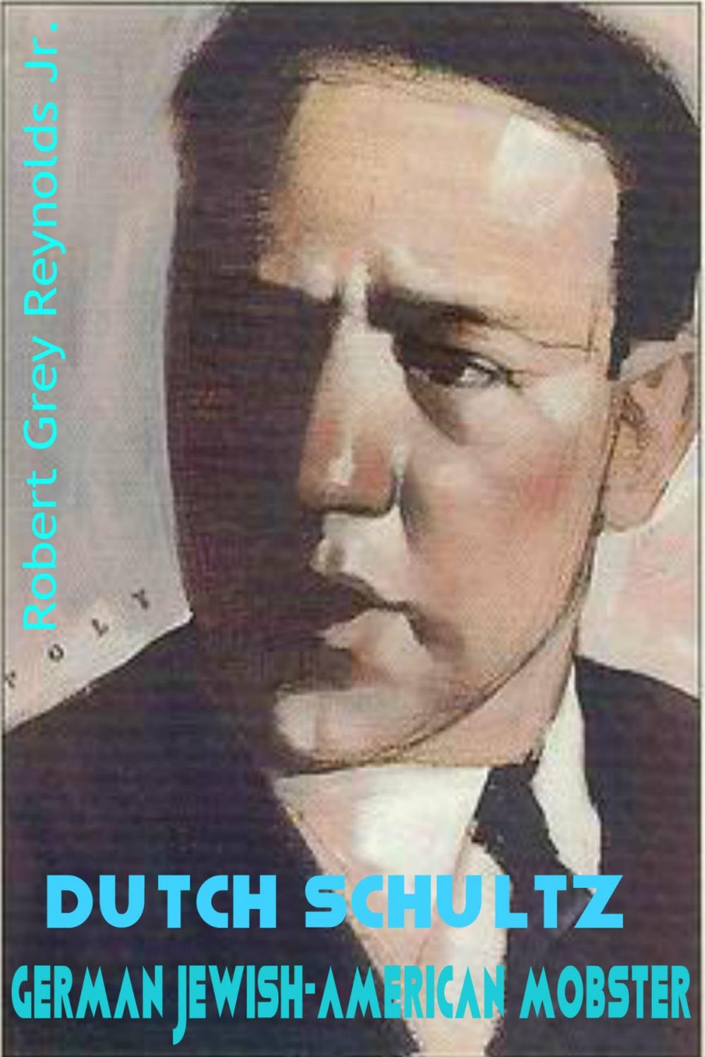 Big bigCover of Dutch Schultz German Jewish-American Mobster