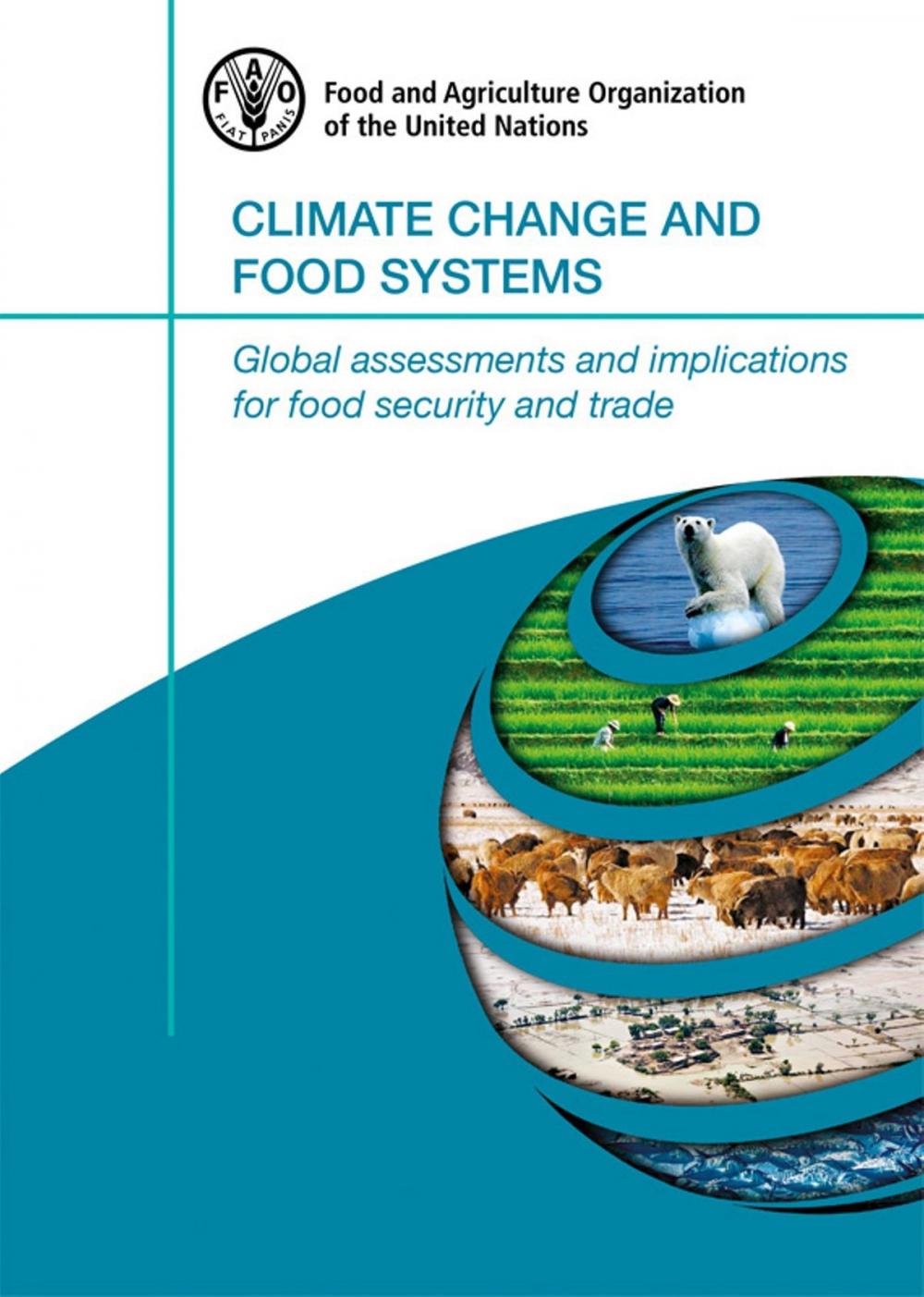 Big bigCover of Climate Change and Food Systems: Global Assessments and Implications for Food Security and Trade