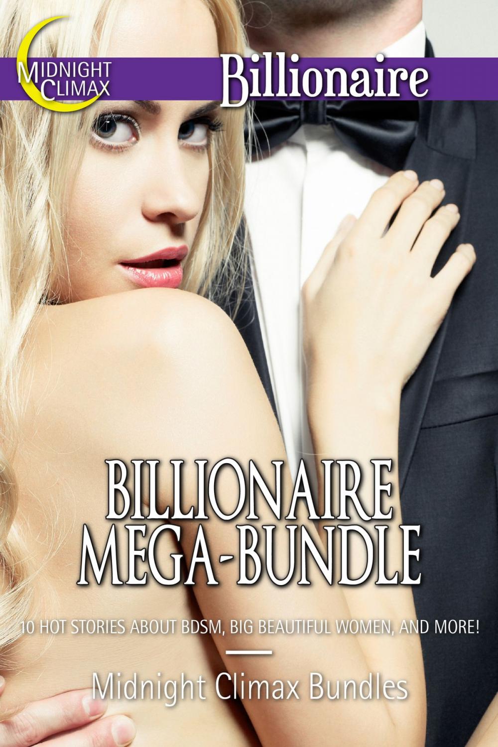 Big bigCover of Billionaire Mega-Bundle (10 Hot Stories About BDSM, Big Beautiful Women, and More!)