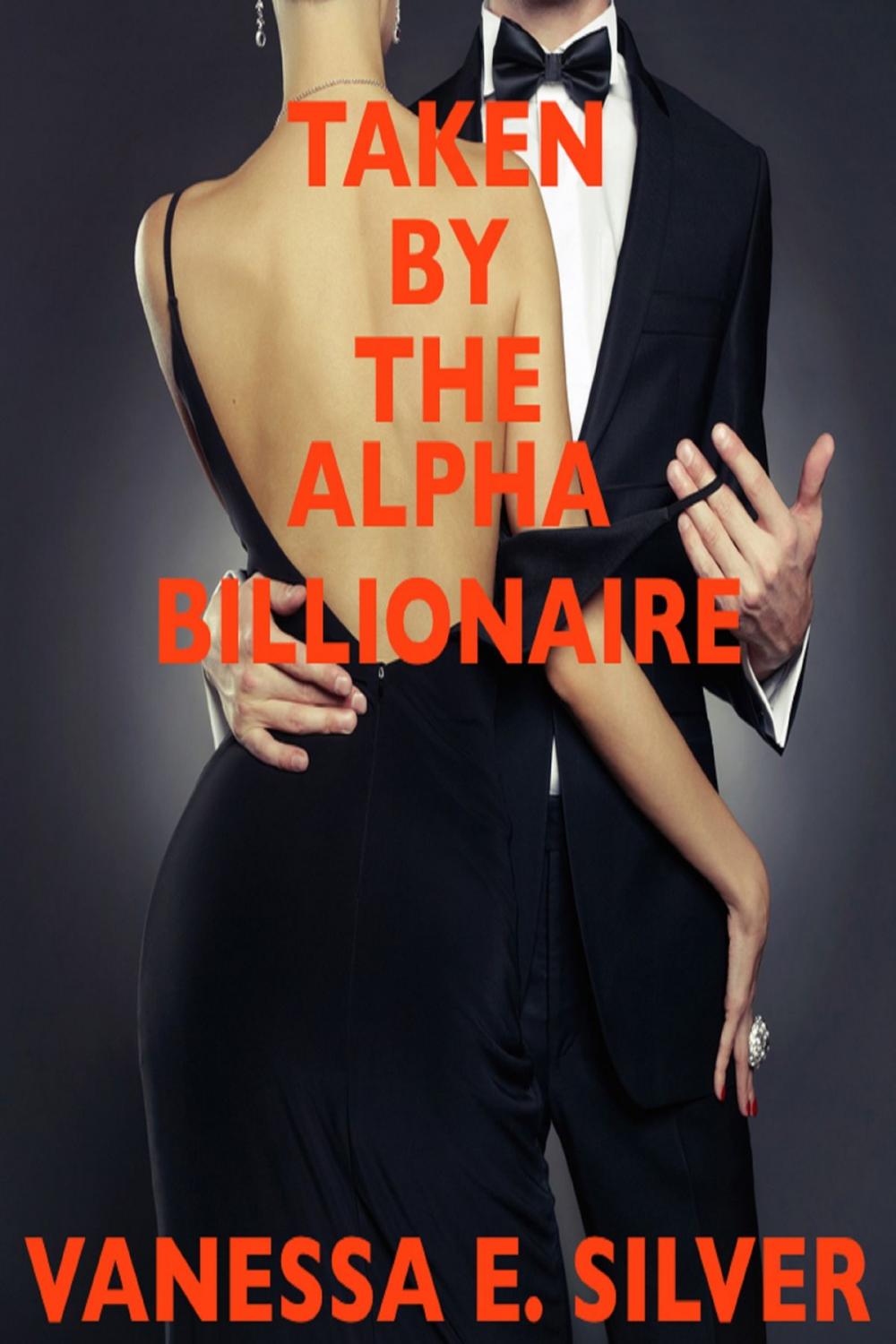 Big bigCover of Taken by the Alpha Billionaire