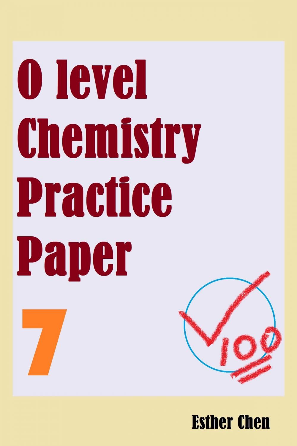 Big bigCover of O level Chemistry Practice Papers 7