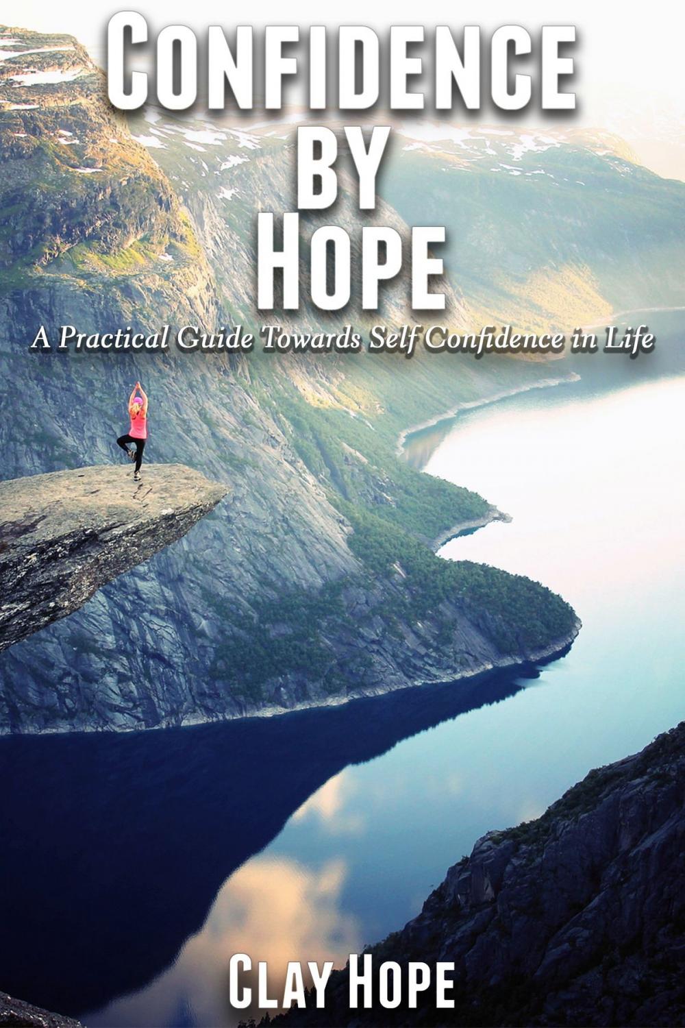 Big bigCover of Confidence by Hope: A Practical Guide Towards Self Confidence in Life